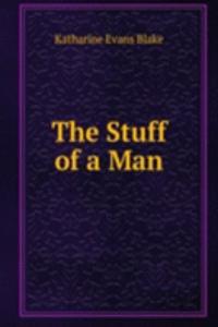 Stuff of a Man