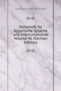 Zeitschrift fur agyptische Sprache und Altertumskunde Volume 46 (German Edition)