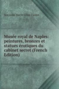 Musee royal de Naples: peintures, bronzes et statues erotiques du cabinet secret (French Edition)