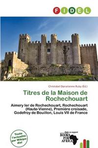 Titres de La Maison de Rochechouart