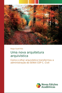 Uma nova arquitetura arquivística