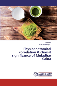 Physioanatomical correlation & clinical significance of Muladhar Cakra