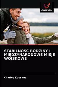 StabilnoŚĆ Rodziny I MiĘdzynarodowe Misje Wojskowe