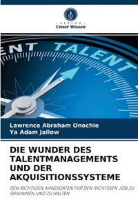 Wunder Des Talentmanagements Und Der Akquisitionssysteme