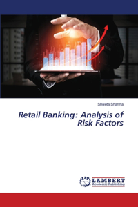 Retail Banking: Analysis of Risk Factors