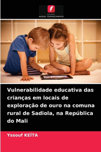 Vulnerabilidade educativa das crianças em locais de exploração de ouro na comuna rural de Sadiola, na República do Mali