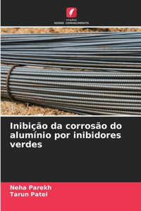 Inibição da corrosão do alumínio por inibidores verdes