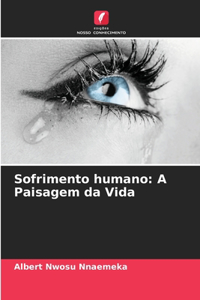 Sofrimento humano: A Paisagem da Vida