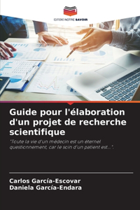 Guide pour l'élaboration d'un projet de recherche scientifique