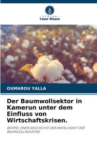 Der Baumwollsektor in Kamerun unter dem Einfluss von Wirtschaftskrisen.