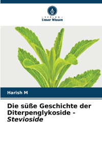 süße Geschichte der Diterpenglykoside - Stevioside