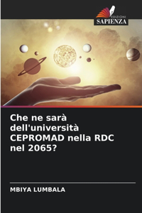Che ne sarà dell'università CEPROMAD nella RDC nel 2065?