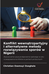 Konflikt wewnątrzpartyjny i alternatywne metody rozwiązywania sporów w Nigerii