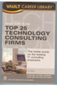 VAULT Guide To The Top 25 Technology Consulting Firms