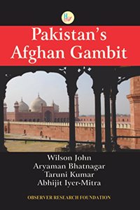 Pakistan's Afghan Gambit