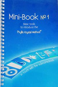 Mini-Book No.1 Basic Tools to Introduce the Phyllis Krystal Method
