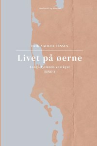 Livet på øerne. Bind 8. Langs Jyllands vestkyst