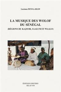 Le musique des Wolof du Sénégal (régions de Kajoor, Saalum et Waalo)