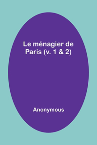 Le ménagier de Paris (v. 1 & 2)