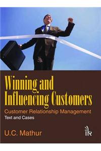 Winning and Influencing Customers:  Customer Relationship Management Text and Cases