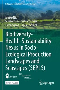 Biodiversity-Health-Sustainability Nexus in Socio-Ecological Production Landscapes and Seascapes (Sepls)