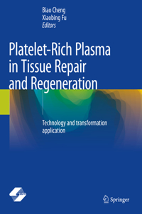 Platelet-Rich Plasma in Tissue Repair and Regeneration