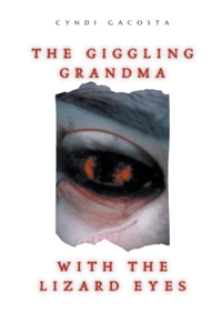 The Giggling Grandma with the Lizard Eyes