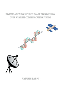 Investigation on Secured Image Transmission Over Wireless Communication System