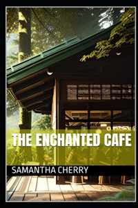 The Enchanted Cafe