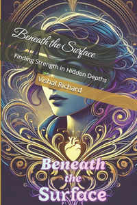 Beneath the Surface