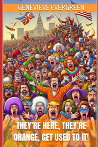 They're Here, They're Orange, Get Used to It!