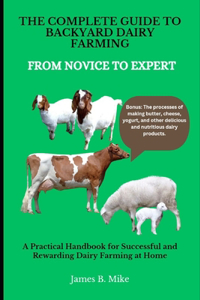 Complete Guide to Backyard Dairy Farming