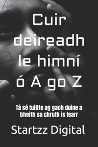 Cuir deireadh le himní ó A go Z