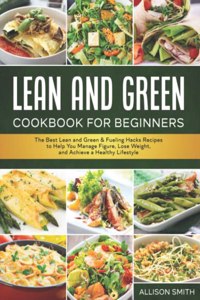 Lean and Green Cookbook for Beginners