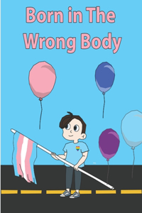 Born in The Wrong Body