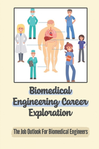 Biomedical Engineering Career Exploration