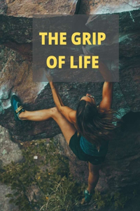 The Grip of Life