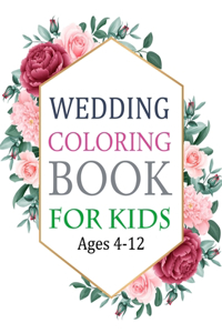 Wedding Coloring Book For Kids Ages 4-12