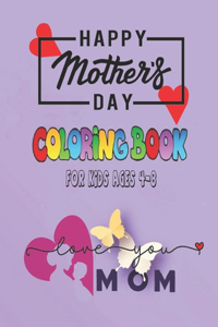 Happy Mother's Day Coloring Book For Kids Ages 4-8