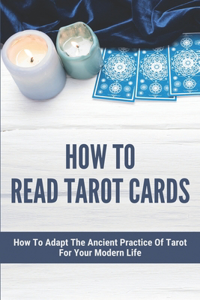 How To Read Tarot Cards