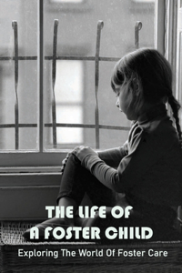 The Life Of A Foster Child