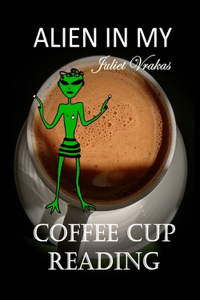 Alien In My Coffee Cup Reading