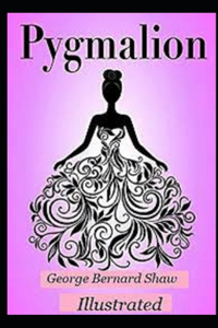 Pygmalion Illustrated