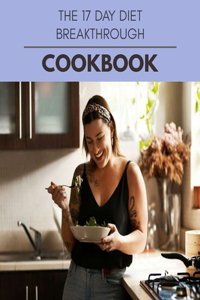 The 17 Day Diet Breakthrough Cookbook
