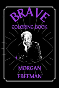 Morgan Freeman Brave Coloring Book