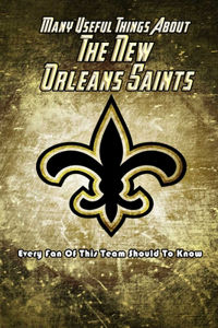 Many Useful Things About The New Orleans Saints