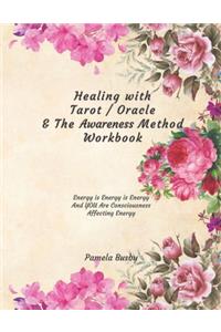 Healing with Tarot / Oracle & The Awareness Method Workbook