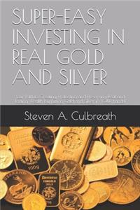 Super-Easy Investing in Real Gold and Silver