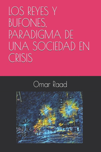 Los Reyes Y Bufones, Paradigma de Una Sociedad En Crisis