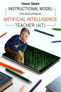Instructional Model For Developing an Artificial Intelligence Teacher (AIT)